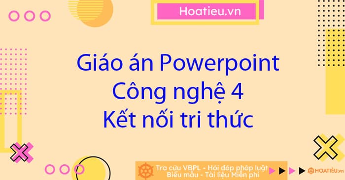 https://o.vdoc.vn/data/image/2023/08/25/giao-an-powerpoint-cong-nghe-4-ket-noi-700.jpg