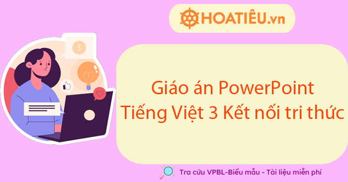 https://o.vdoc.vn/data/image/2023/09/13/giao-an-powerpoint-tieng-viet-3-ket-noi-tri-thuc-700.jpg