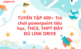 500+ Trò chơi powerpoint tiểu học, THCS, THPT MỚI NHẤT